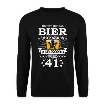 Reicht mir das Bier ihr Narren der König wird 41 - Unisex Pullover - Schwarz - Vorne - Alina (178cm) & Michal (187cm)