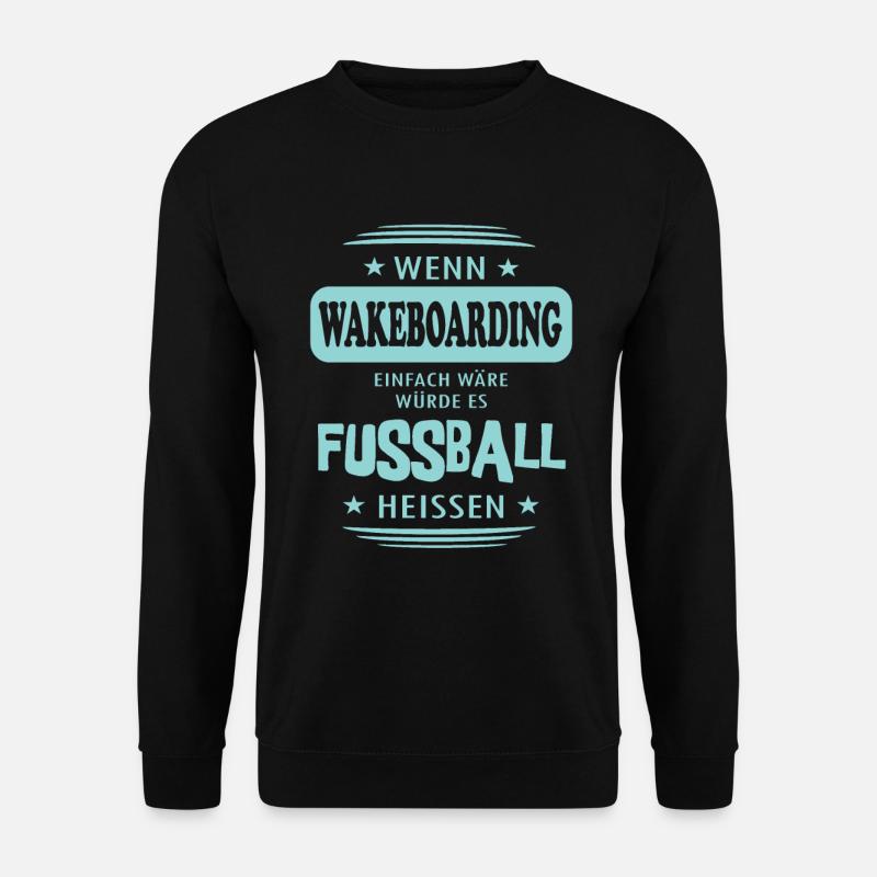 Wenn Wakeboarding einfach wäre - Unisex Pullover - Schwarz