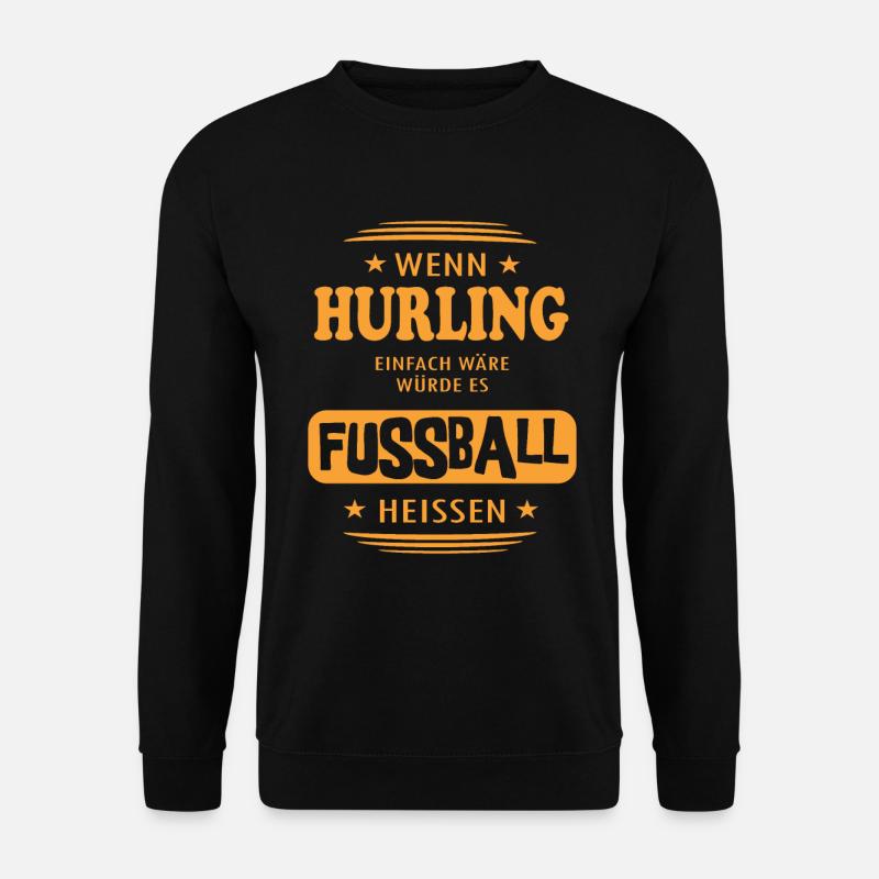 Wenn Hurling einfach wäre - Unisex Pullover - Schwarz
