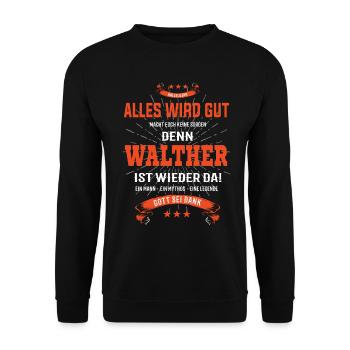 Alles wird gut denn Walther Ist da Outfit - Unisex Pullover - Schwarz - Vorne - Alina (178cm) & Michal (187cm)