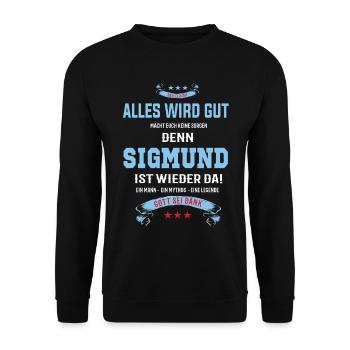 Alles wird gut denn Sigmund Ist da Outfit - Unisex Pullover - Schwarz - Vorne - Alina (178cm) & Michal (187cm)
