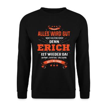 Alles wird gut denn Erich Ist da Outfit - Unisex Pullover - Schwarz - Vorne - Alina (178cm) & Michal (187cm)