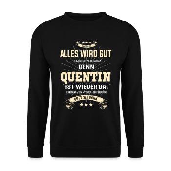 Alles wird gut denn Quentin Ist da Outfit - Unisex Pullover - Schwarz - Vorne - Alina (178cm) & Michal (187cm)
