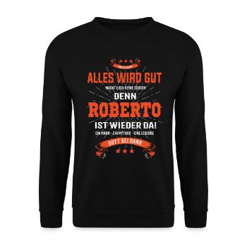 Alles wird gut denn Roberto Ist da Outfit - Unisex Pullover - Schwarz - Vorne - Alina (178cm) & Michal (187cm)