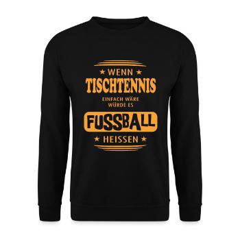 Wenn Tischtennis einfach wäre - Unisex Pullover - Schwarz - Vorne - Alina (178cm) & Michal (187cm)