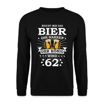 Reicht mir das Bier ihr Narren der König wird 62 - Unisex Pullover - Schwarz - Vorne - Alina (178cm) & Michal (187cm)