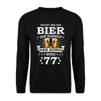 Reicht mir das Bier ihr Narren der König wird 77 - Unisex Pullover - Schwarz - Vorne - Alina (178cm) & Michal (187cm)