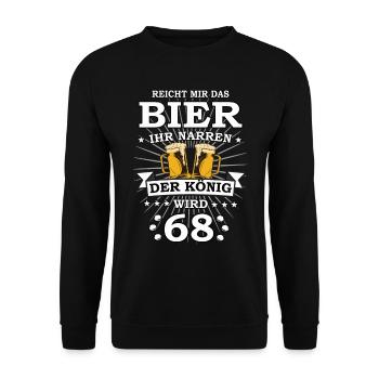 Reicht mir das Bier ihr Narren der König wird 68 - Unisex Pullover - Schwarz - Vorne - Alina (178cm) & Michal (187cm)