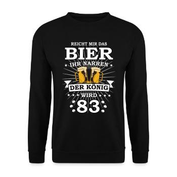 Reicht mir das Bier ihr Narren der König wird 83 - Unisex Pullover - Schwarz - Vorne - Alina (178cm) & Michal (187cm)