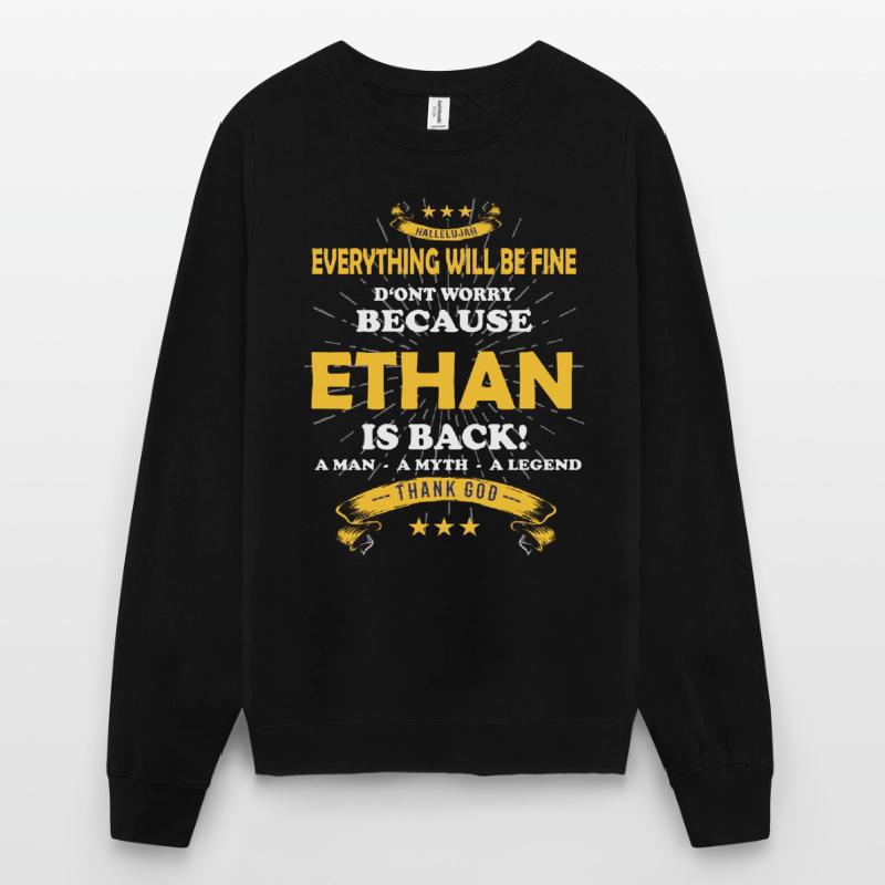 Everything will be fine Ethan Is back Unisex Sweatshirt
