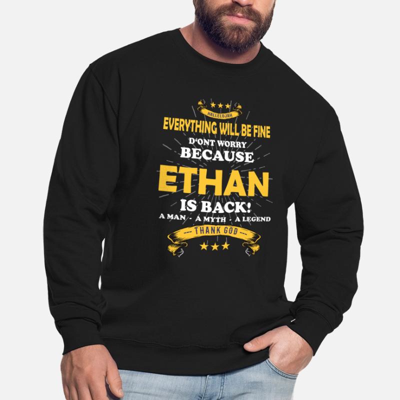 Everything will be fine Ethan Is back Unisex Sweatshirt