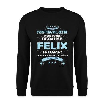 Tout ira bien Félix est de retour - Sweat-shirt Unisexe - noir - Devant - Alina (178cm) & Michal (187cm)