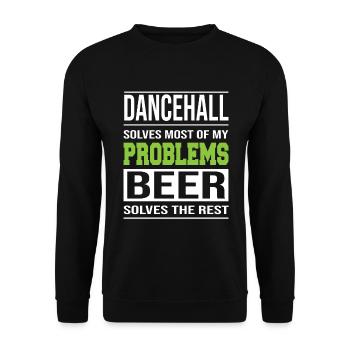 Dancehall löst Probleme, Bier löst den Rest - Unisex Pullover - Schwarz - Vorne - Alina (178cm) & Michal (187cm)