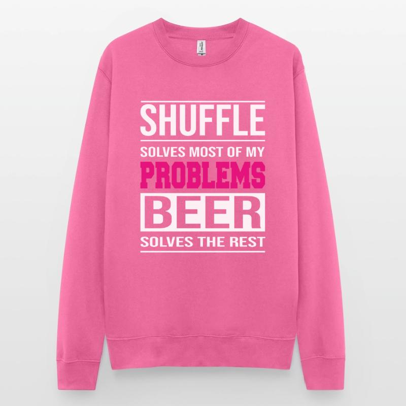 Shuffle solves problems, beer solves the rest Unisex Sweatshirt