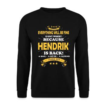 Tout ira bien Hendrik est de retour - Sweat-shirt Unisexe - noir - Devant - Alina (178cm) & Michal (187cm)