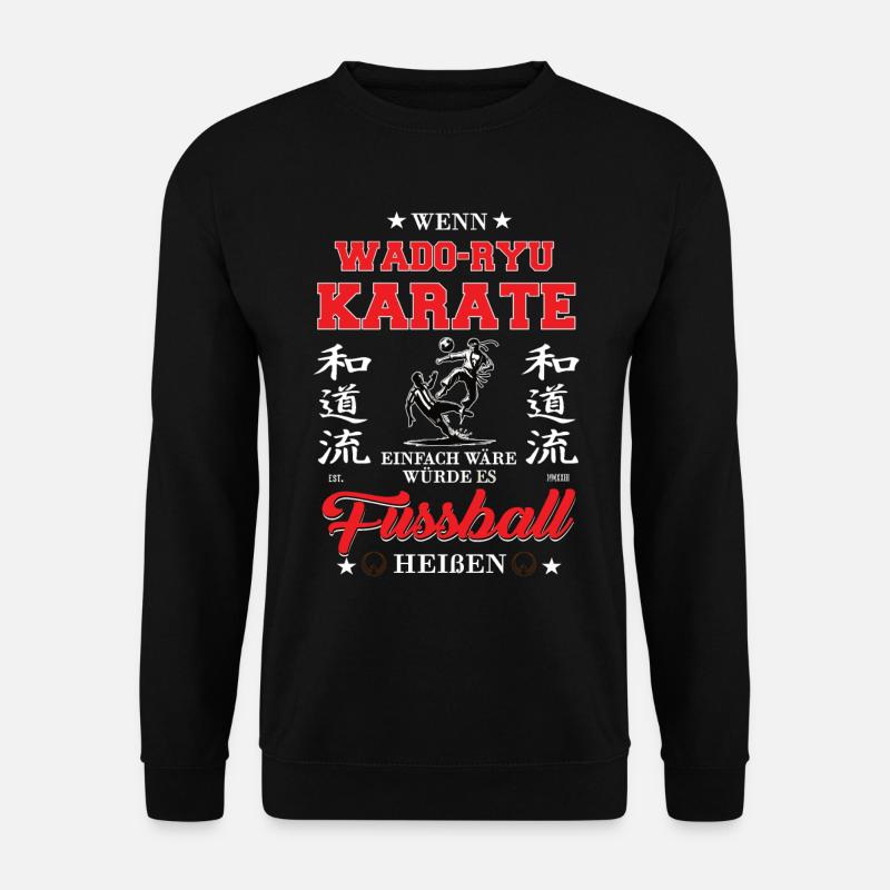 Wenn Wado-Ryu Karate einfach wäre - Unisex Pullover - Schwarz