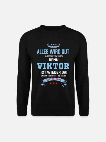Alles wird gut denn Viktor Ist da Outfit - Unisex Pullover - Schwarz