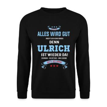 Alles wird gut denn Ulrich Ist da Outfit - Unisex Pullover - Schwarz - Vorne - Alina (178cm) & Michal (187cm)