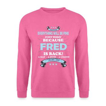 Tout ira bien Fred est de retour - Sweat-shirt Unisexe - rose - Devant