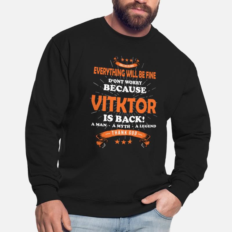 Everything will be fine Viktor Is back Unisex Sweatshirt