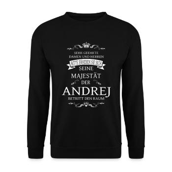 Seine Majestät der Andrej betritt den Raum - Unisex Pullover - Schwarz - Vorne - Alina (178cm) & Michal (187cm)