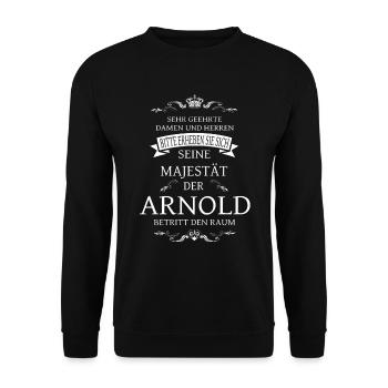 Seine Majestät der Arnold betritt den Raum - Unisex Pullover - Schwarz - Vorne - Alina (178cm) & Michal (187cm)