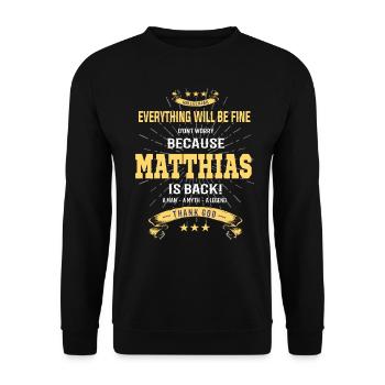 Tout ira bien Matthias est de retour - Sweat-shirt Unisexe - noir - Devant - Alina (178cm) & Michal (187cm)
