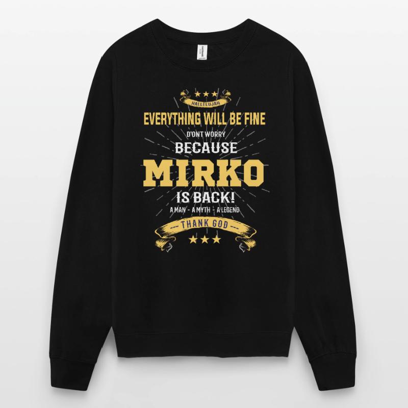 Everything will be fine Mirko Is back Unisex Pullover