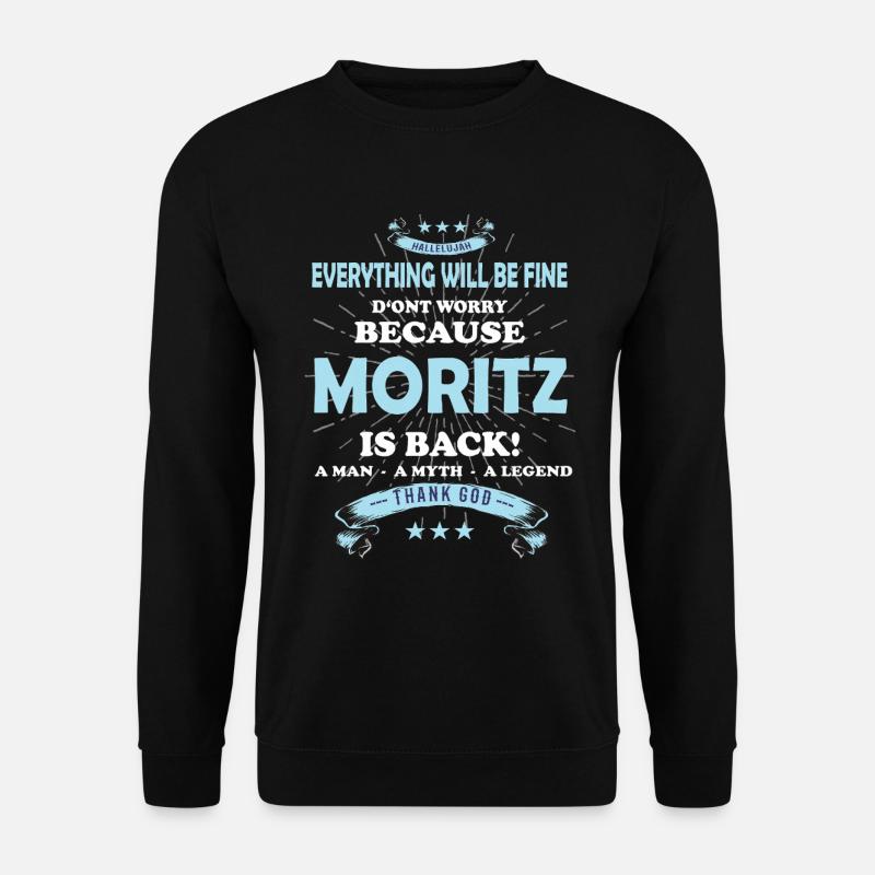 Everything will be fine Moritz Is back - Unisex Pullover - Schwarz