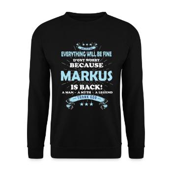 Everything will be fine Markus Is back - Unisex Sweatshirt - black - Front - Alina (178cm) & Michal (187cm)