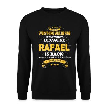 Everything will be fine Rafael, Is back - Unisex Sweatshirt - black - Front - Alina (178cm) & Michal (187cm)