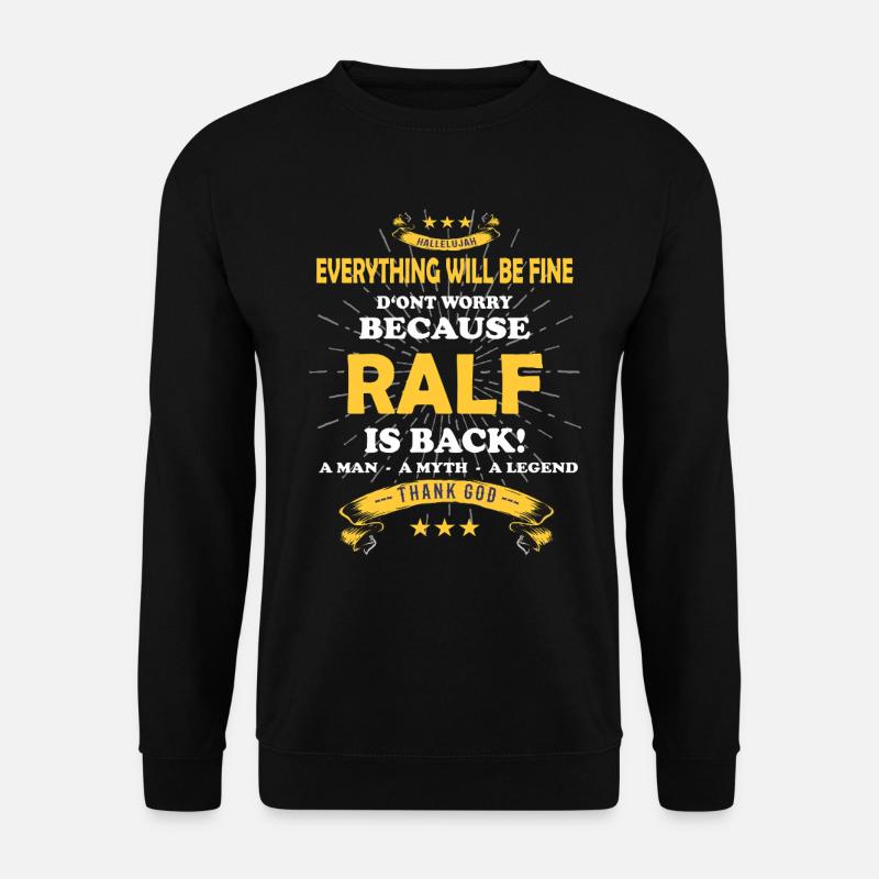 Everything will be fine Ralf Is back - Unisex Pullover - Schwarz