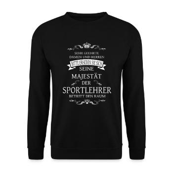 His Majesty the Physical Education Teacher enters the room - Unisex Sweatshirt - black - Front - Alina (178cm) & Michal (187cm)