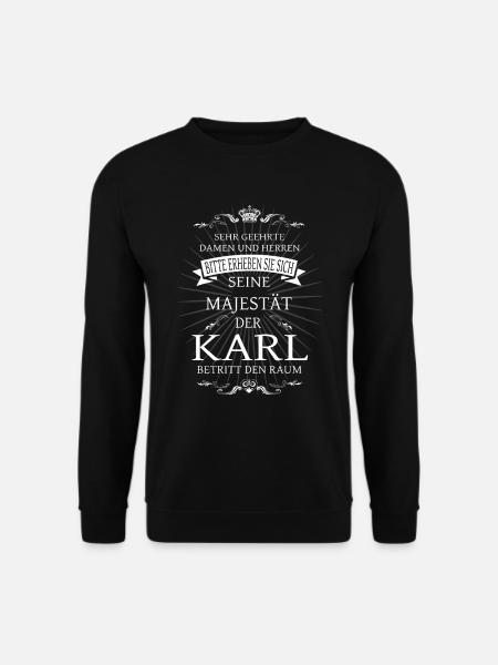 Seine Majestät der Karl betritt den Raum - Unisex Pullover - Schwarz