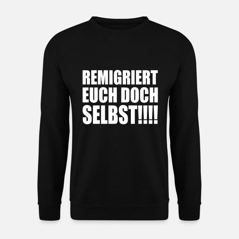 Remigrate yourselves - Unisex Sweatshirt - black