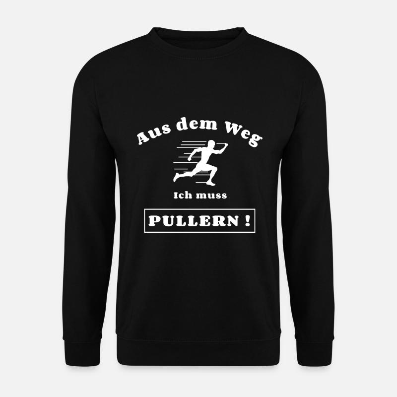 Aus dem Weg ich muss Pullern! Toilette , Busch - Unisex Pullover - Schwarz
