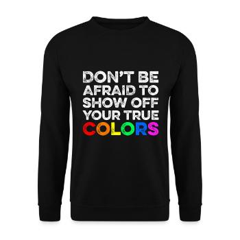 N’ayez pas peur de montrer vos vraies couleurs / Gay - Sweat-shirt Unisexe - noir - Devant - Alina (178cm) & Michal (187cm)