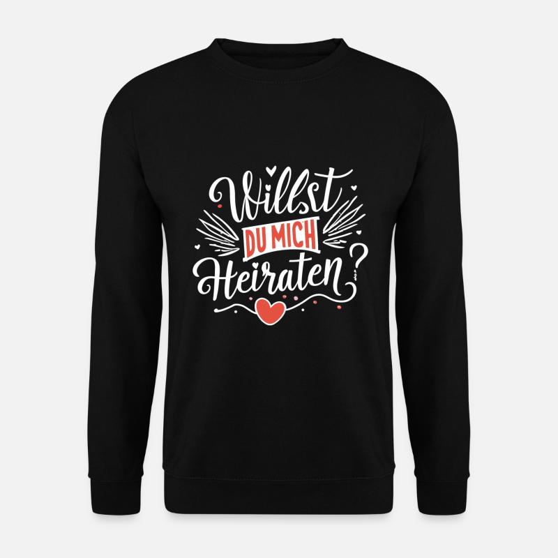 Willst du mich heiraten - Unisex Pullover - Schwarz