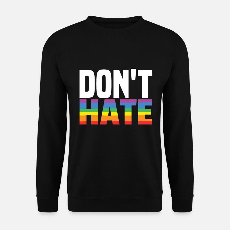 Don't Hate - LGBTQ Regenbogen Equality - Unisex Pullover - Schwarz