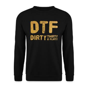 Dirty Thirty Flirty DTF 30th birthday - Unisex Sweatshirt - black - Front - Alina (178cm) & Michal (187cm)
