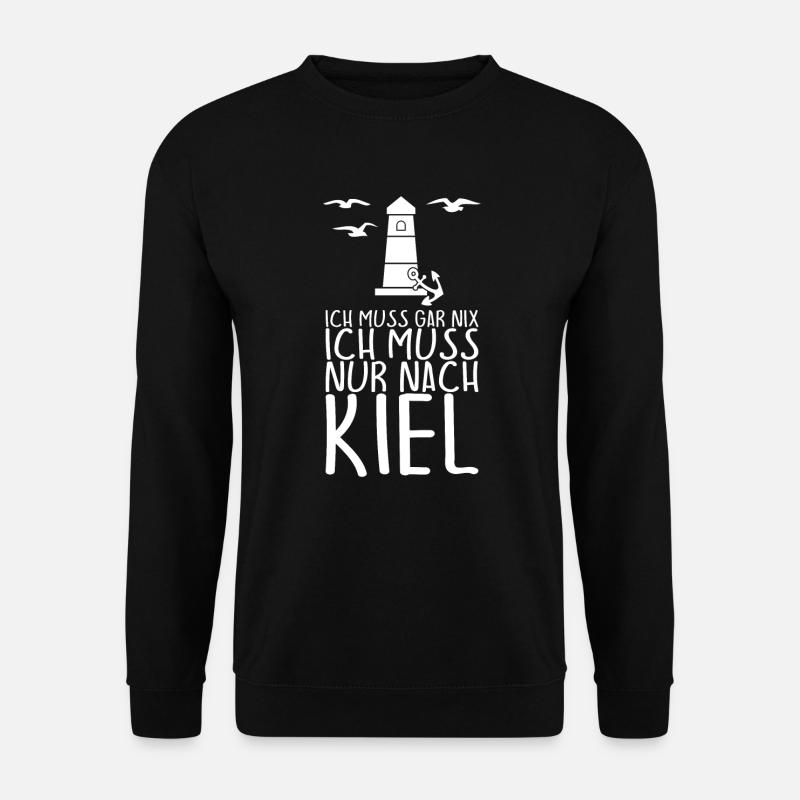 Ich muss gar nix Ich muss nur nach KIEL - Unisex Pullover - Schwarz