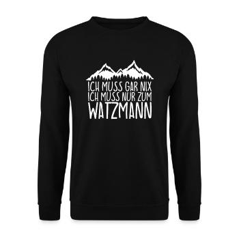 Ich muss gar nix Ich Muss nur zum WATZMANN - Unisex Pullover - Schwarz - Vorne - Alina (178cm) & Michal (187cm)