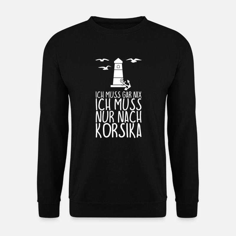 Ich muss gar nix Ich muss nur nach KORSIKA - Unisex Pullover - Schwarz