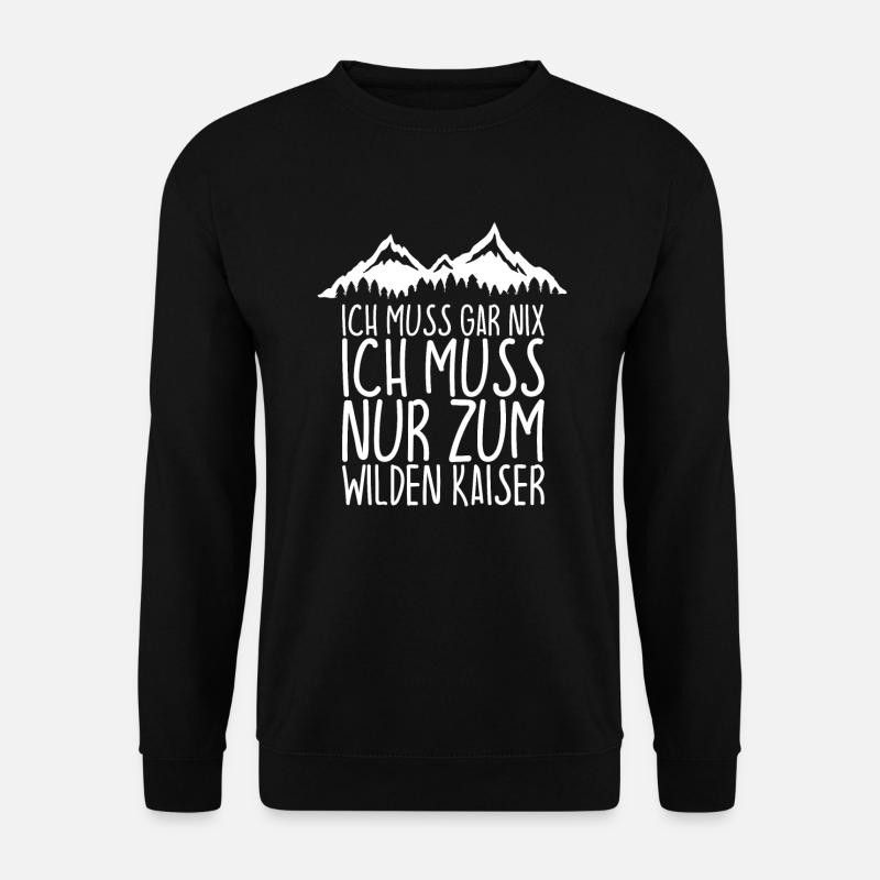 Ich muss gar nix Ich Muss nur zum WILDER KAISER - Unisex Pullover - Schwarz