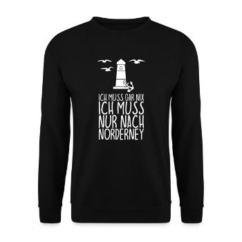 Ich muss gar nix Ich muss nur nach NORDERNEY - Unisex Pullover - Schwarz - Vorne - Alina (178cm) & Michal (187cm)