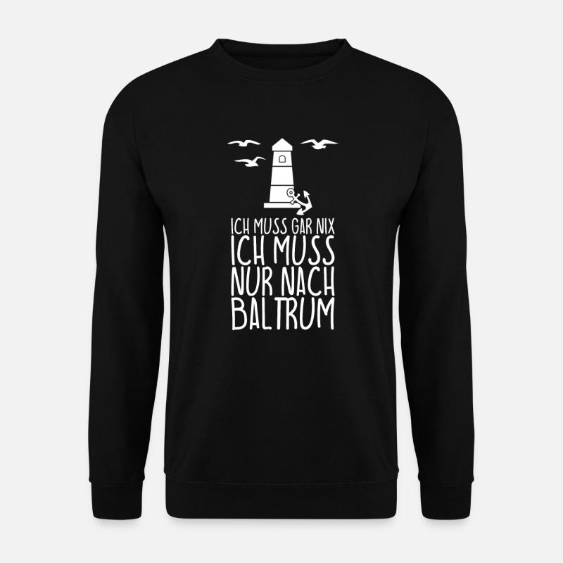 Ich muss gar nix Ich muss nur nach BALTRUM - Unisex Pullover - Schwarz