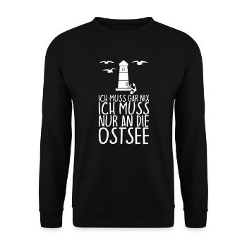 Ich muss gar nix Ich muss nur an die OSTSEE - Unisex Pullover - Schwarz - Vorne - Alina (178cm) & Michal (187cm)