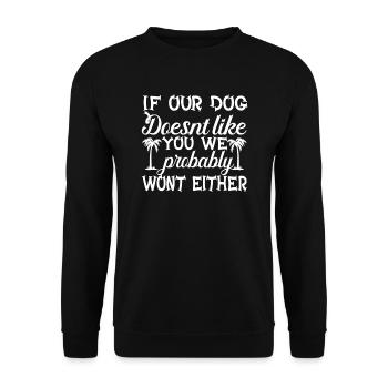 If our dog doesn't like you - Unisex Sweatshirt - black - Front - Alina (178cm) & Michal (187cm)