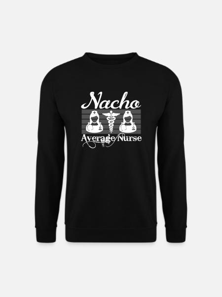 Nacho Average Nurse - Unisex Sweatshirt - black