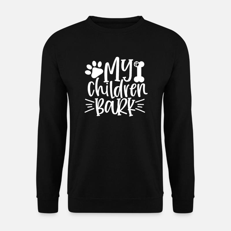 Meine Kinder bellen - Unisex Pullover - Schwarz